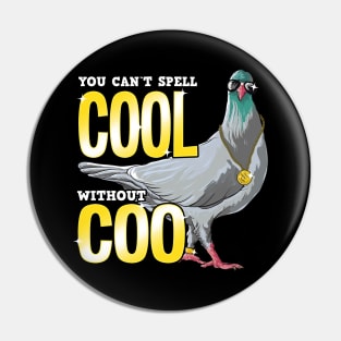 You Can't Spell Cool Without Coo Funny Pigeon Pun Pin