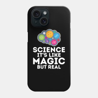 Science It's Like Magic But Real' Phone Case