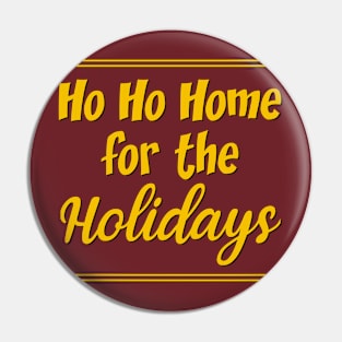 Ho Ho Home For The Holidays Pin