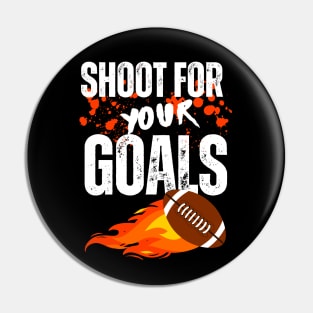 Shoot For Your Goals Pin