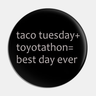 Taco Tuesday Toyotathon Best Day Ever Pin