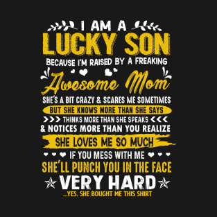 I'm A Lucky Son Raised By Freaking Awesome Mom Funny Family T-Shirt