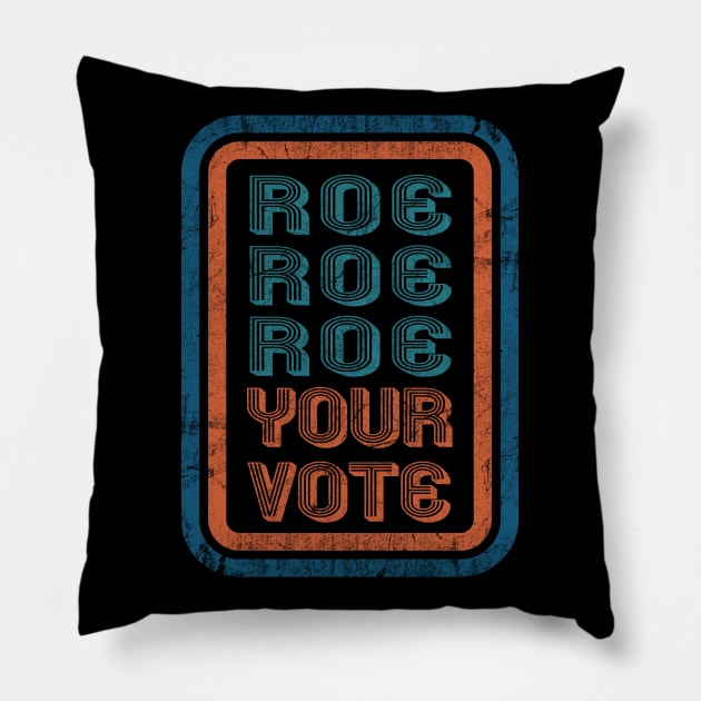 Roe Roe Roe Your Vote Vintage Pillow by Alema Art