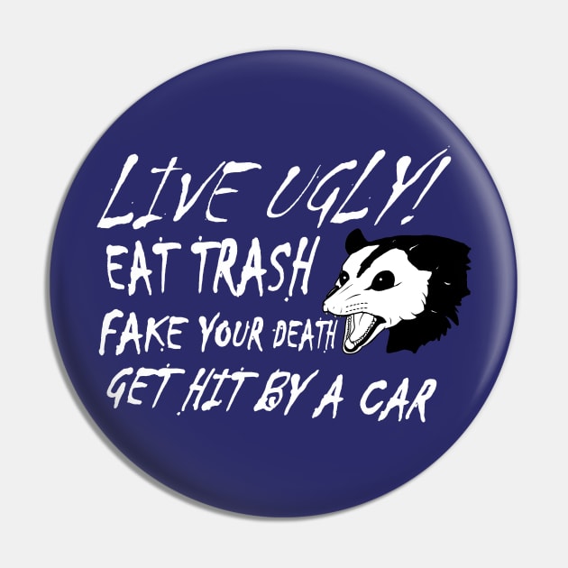 LIVE UGLY! EAT TRASH, FAKE YOUR DEATH, GET HIT BY A CAR. Pin by LA Hatfield