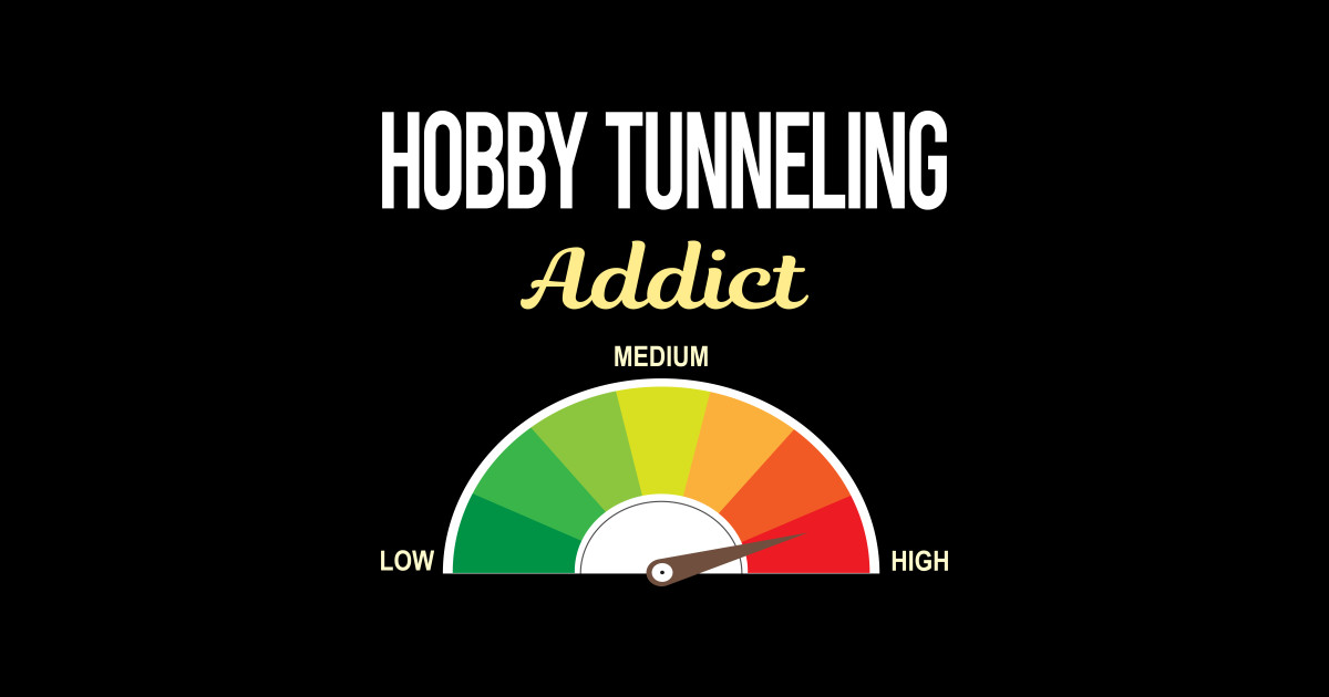 Funny Addict Hobby Tunneling Tunneling TShirt TeePublic