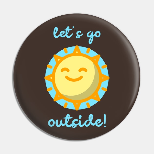 Let's Go Outside! With A Happy Sun To Celebrate Summer Pin by BitterBaubles