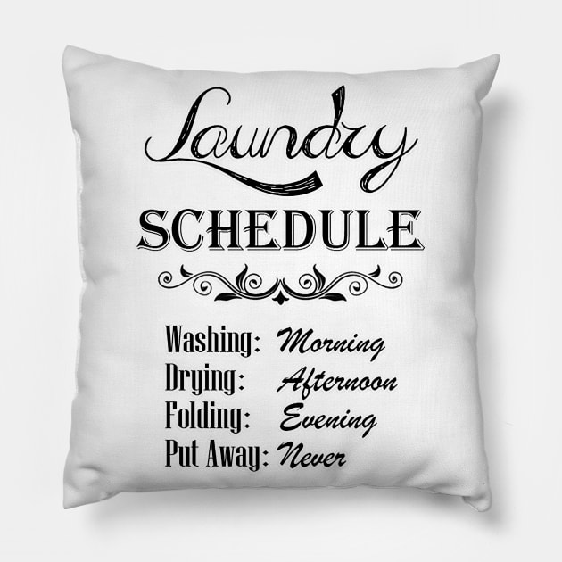 Laundry Schedule Pillow by WickedFaery