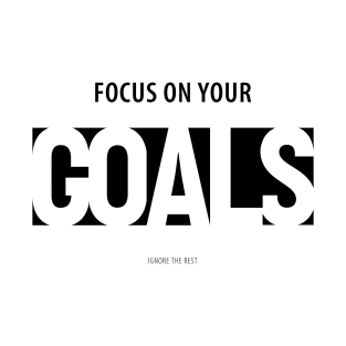 Focus On Your Goals T-Shirt