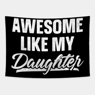 Awesome Like My Daughter Tapestry