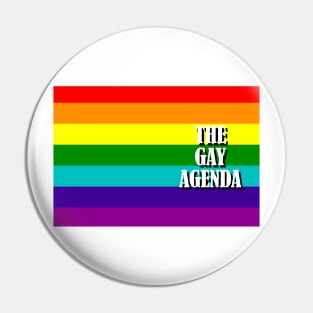 The Gay Agenda - LGBT Flag Pin