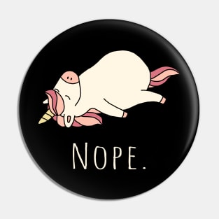 Lazy Unicorn - Nope, not today Pin