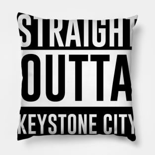 Straight outta Keystone city Pillow