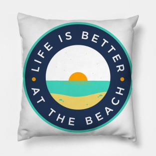 Life Is Better At The Beach. Fun Summer, Beach, Sand, Surf Design. Pillow