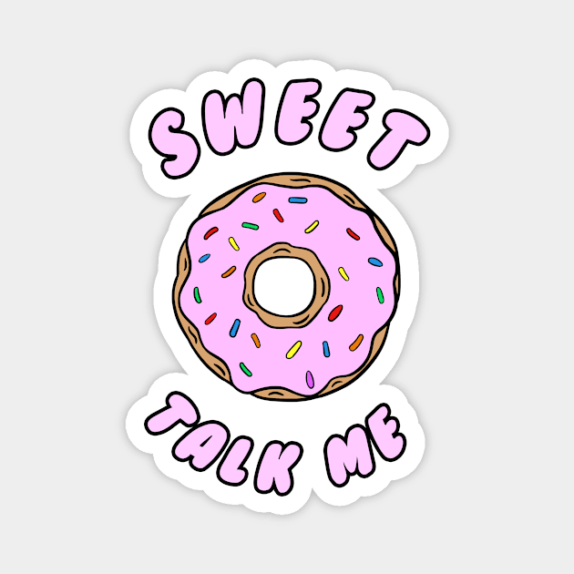 Sweet talk me Magnet by stephen0c