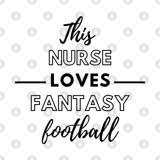 This Nurse Loves Fantasy Football - Nurse Sports by Petalprints