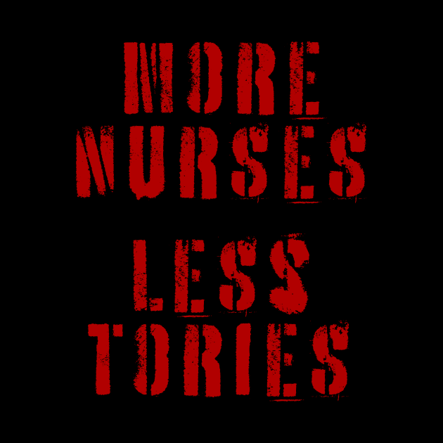 More Nurses, Less Tories by n23tees