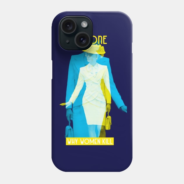 Simone: Why Women Kill Phone Case by LiunaticFringe