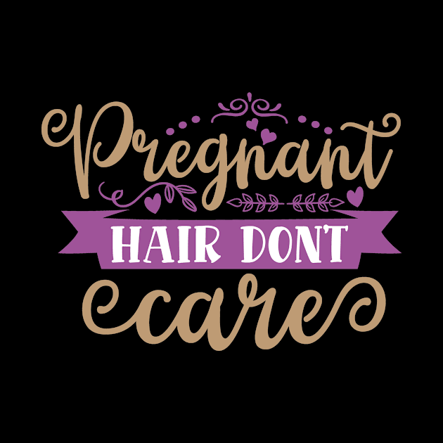 Pregnant hair don t care, Pregnancy Gift, Maternity Gift, Gender Reveal, Mom to Be, Pregnant, Baby Announcement, Pregnancy Announcement by CoApparel