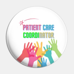 Patient Care Coordinator Amazing Supportive Art Pin