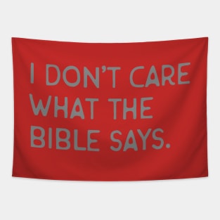 I don't care what the bible says. Tapestry