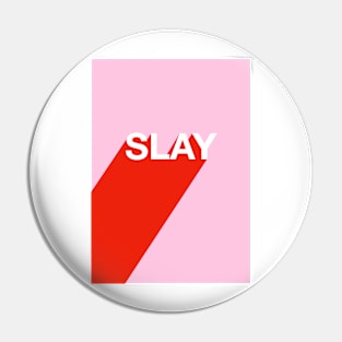 Slay Pin