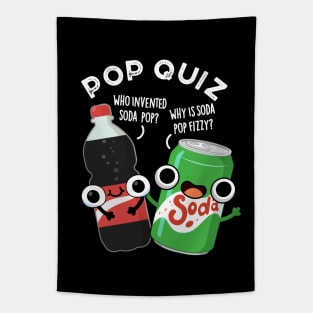 Pop Quiz Funny Soda Pop Pun Tapestry