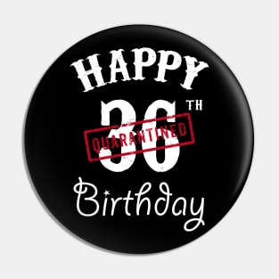 Happy 36th Quarantined Birthday Pin