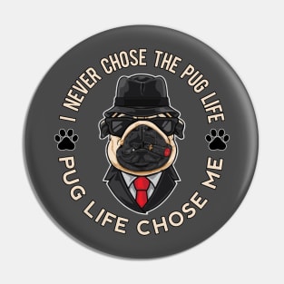 Pug life chose me Pin