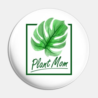 Funny Plant Mom with Monstera Leaf Pin