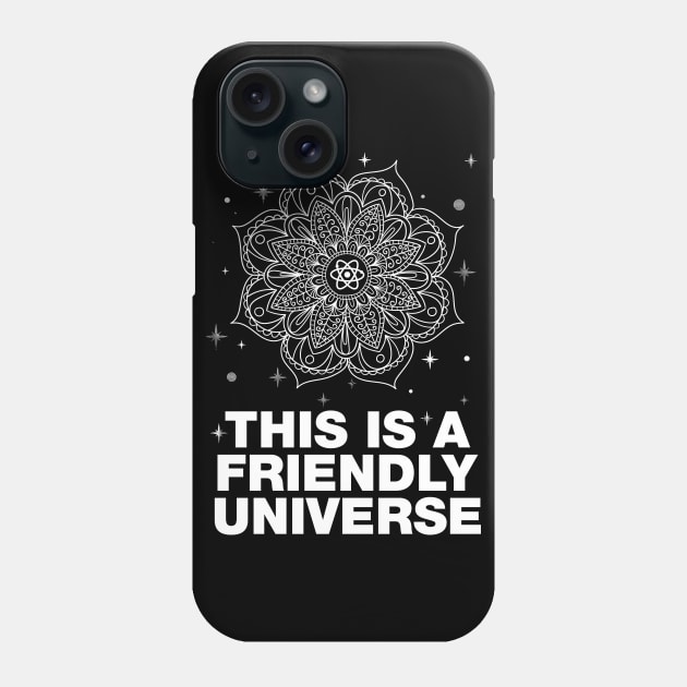 THIS IS A FRIENDLY UNIVERSE Mandala Albert Einstein Quote Phone Case by YogaStatement