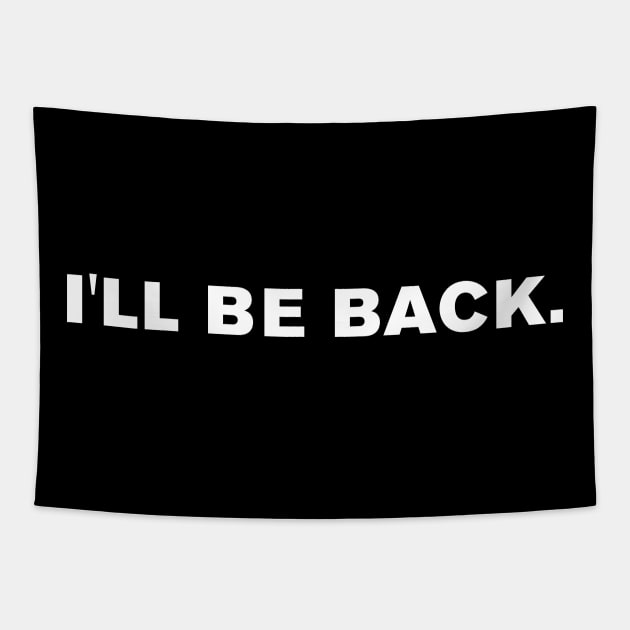 I'll be back. Tapestry by WeirdStuff