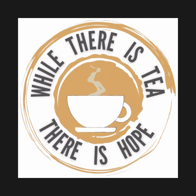 While There is Tea There is Hope Alternate Logo by The Ostium Network Merch Store