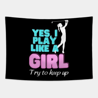 Yes, I Play Like A Girl Golf Golfer Women Tapestry