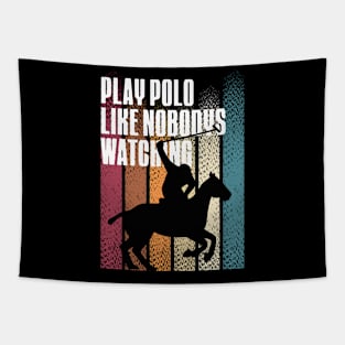 play polo like nobodys watching Tapestry