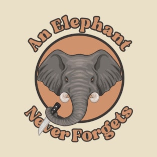 An Elephant Never Forgets T-Shirt