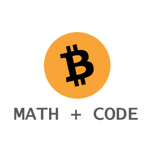 Bitcoin is math + code T-Shirt