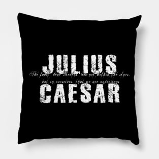 The fault, dear Brutus, lies not within the stars... Pillow