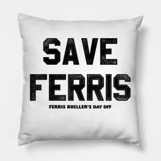 Save Ferris -80s Pillow