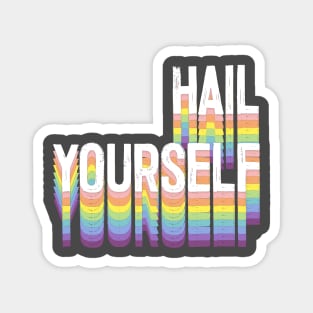 Hail Yourself †††† LPOTL Design Magnet