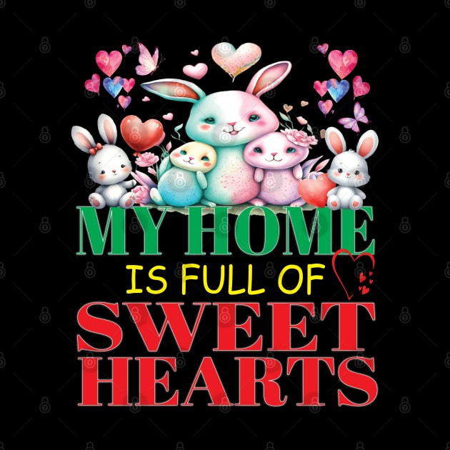 Cute Lovely My Home Is Full Of Sweet Hearts Valentines Day by Envision Styles