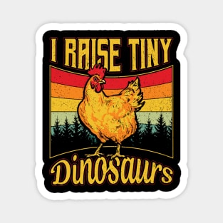 I Raise Tiny Dinosaur Chicken Magnet