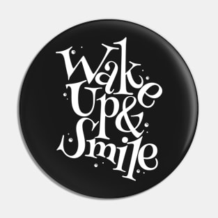 Wake up and Smile Pin