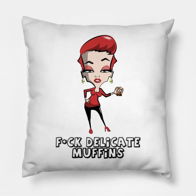 F*ck Delicate Muffins Pillow by Rawrist