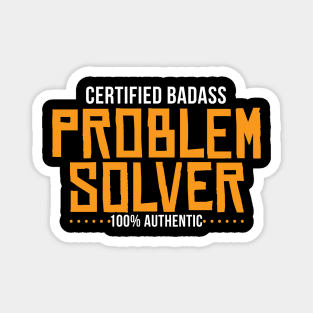Certified Badass Problem Solver Magnet