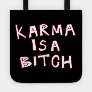 Karma is a bitch Tote