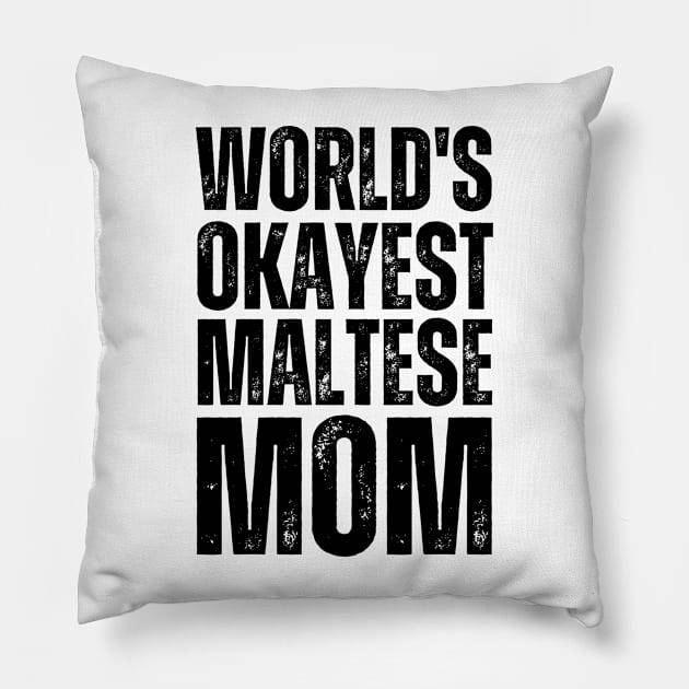 World's Okayest Maltese Mom Pillow by twentysevendstudio