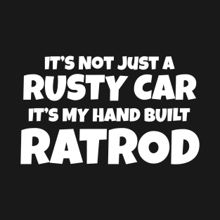 Not Just Rusty Car Hand Built Ratrod T-Shirt