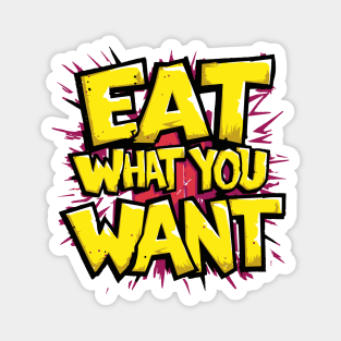 National Eat What You Want Day – May Magnet