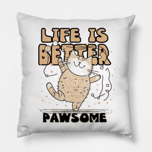 Life is Better Pawsome Kitten Pillow