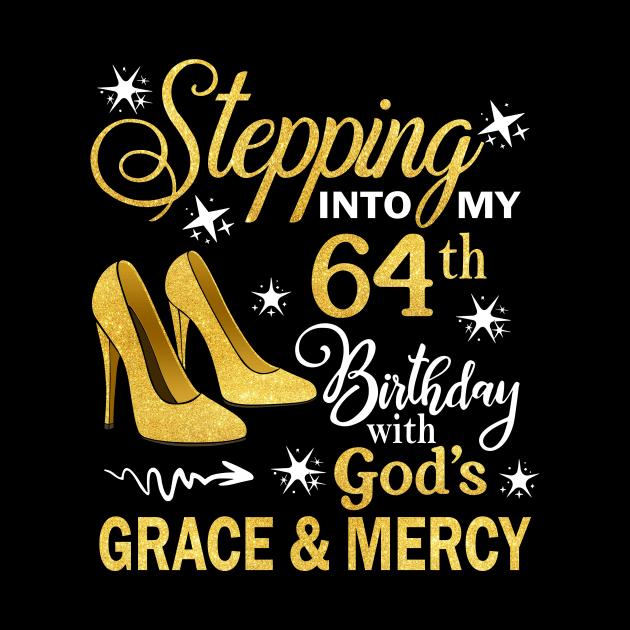 Stepping Into My 64th Birthday With God's Grace & Mercy Bday by MaxACarter